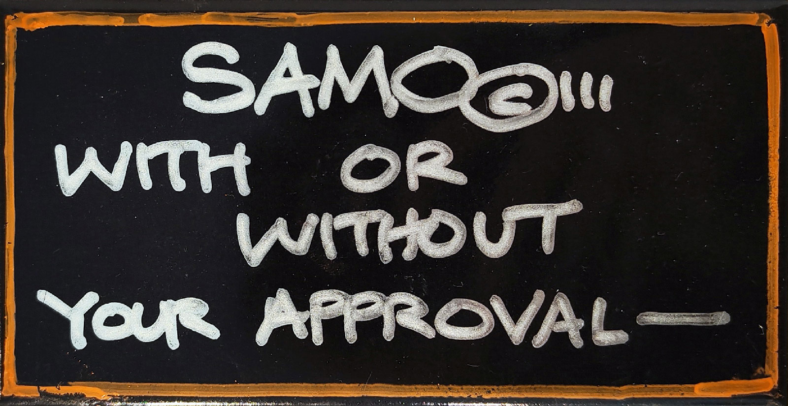 SAMO - With or without your approval, 2024